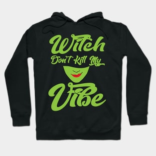 Witch Don't Kill My Vibe Hoodie